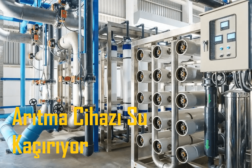 Arıtma Cihazı Su Kaçırıyor