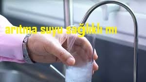 Arıtma Suyu Sağlıklı Mı