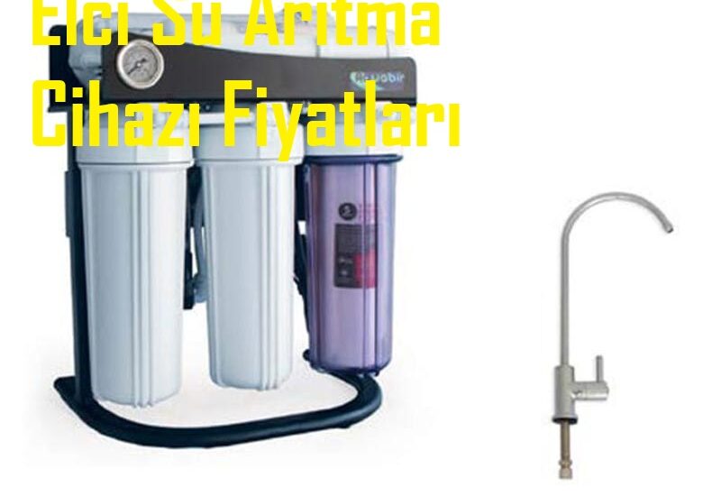 Elci Su Arıtma Cihazı Fiyatları