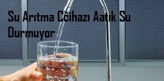 Su Arıtma Cihazı Aatık Su Durmuyor