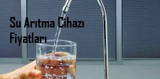 Su Arıtma Cihazı Fiyatları